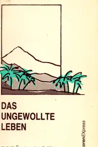 Das ungewollte Leben
